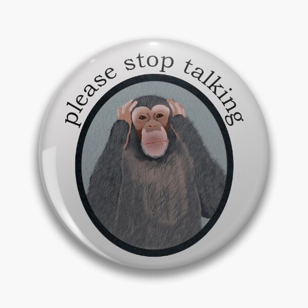 Item preview, Chimpanzee, Please Stop Talking designed and sold by Amy Hadden.