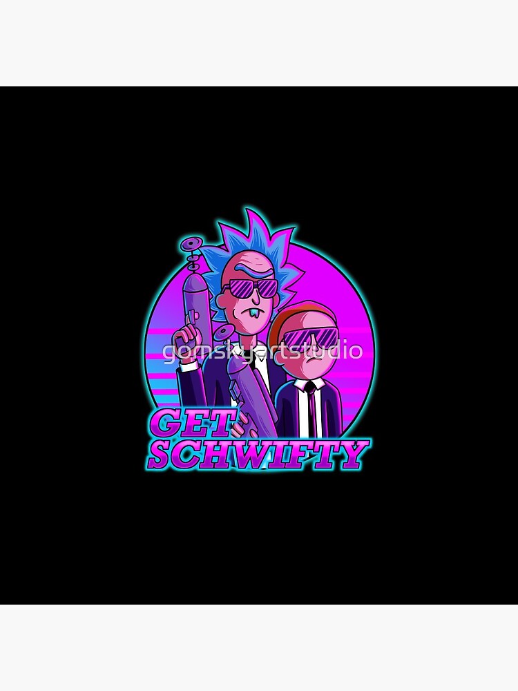 rick and morty get schwifty by gomskyartstudio
