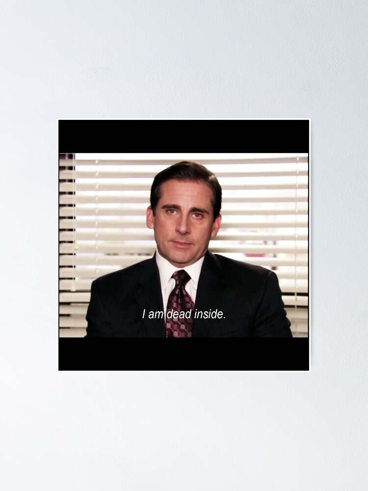 The Office I M Dead Inside Poster By Babidi90 Redbubble