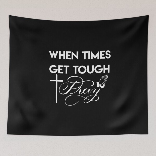 Item preview, When Times Get Tough PRAY 2 designed and sold by Gsallicat.