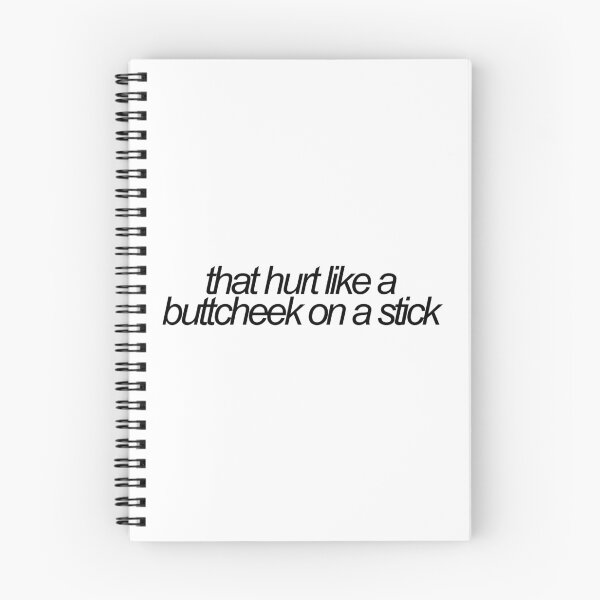 Item preview, that hurt like a buttcheek on a stick vine reference designed and sold by emwing14.