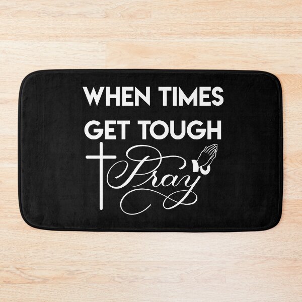 Item preview, When Times Get Tough PRAY 2 designed and sold by Gsallicat.