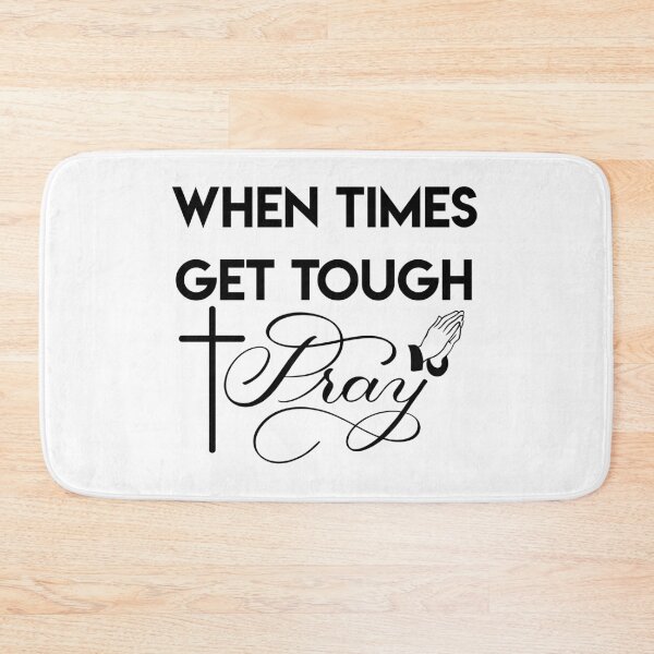 Item preview, When Times Get Tough PRAY designed and sold by Gsallicat.