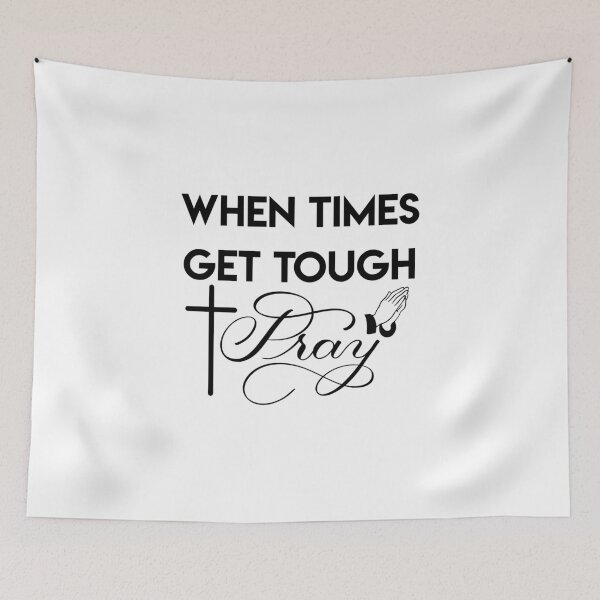 Item preview, When Times Get Tough PRAY designed and sold by Gsallicat.