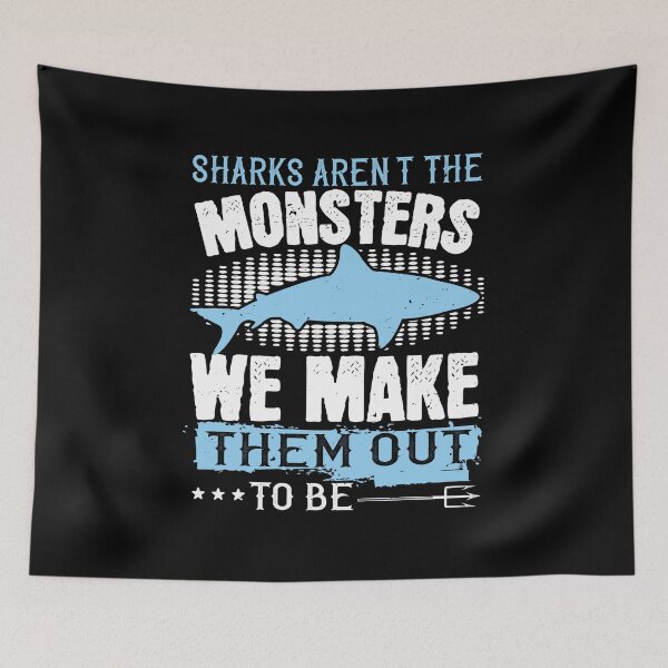 Item preview, Sharks Aren't The Monsters designed and sold by Visualsplendors.