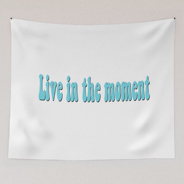 Item preview, Live in the moment designed and sold by bdadsmagee.