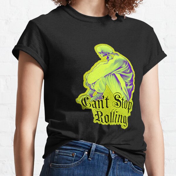 Can't Stop Rolling - Dead can't stop me Classic T-Shirt
