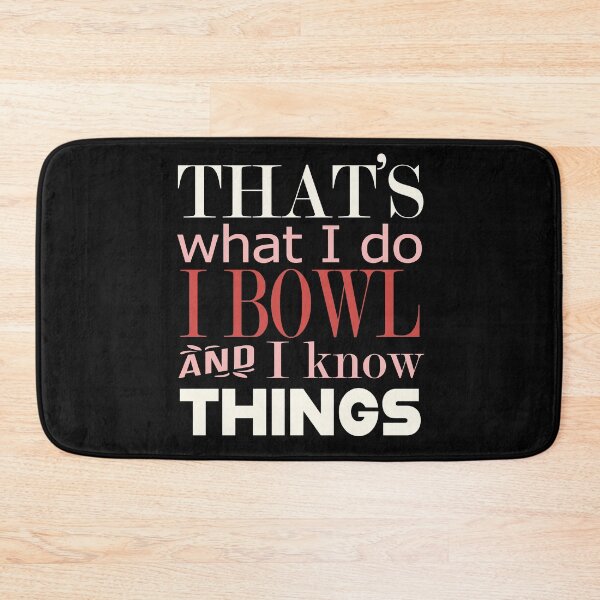 Item preview, I Bowl and I Know Things designed and sold by Eye on the Blueline.