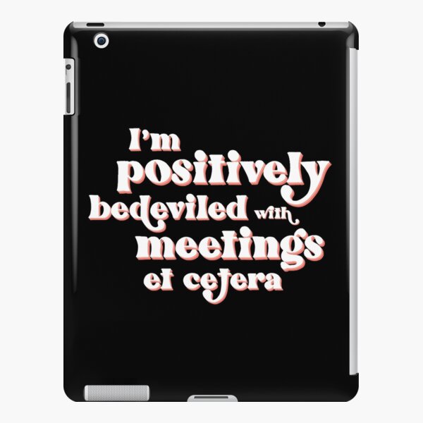et les gens avec un agenda de réunion chargé :) Coque rigide iPad