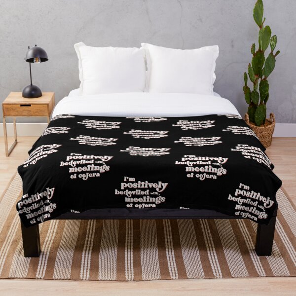 I'm positively bedeviled with meetings et cetera. Moira Rose to David Rose in Rose Apothecary on Schitt's Creek Throw Blanket