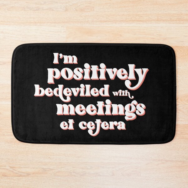 Item preview, I'm positively bedeviled with meetings et cetera. Moira Rose to David Rose in Rose Apothecary on Schitt's Creek designed and sold by The-Goods.