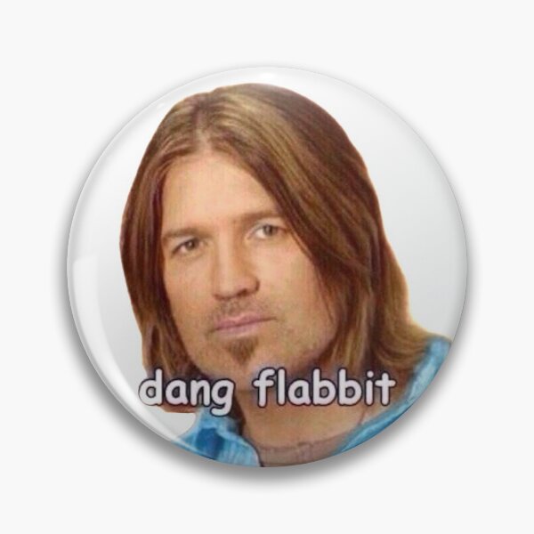 "Dang Flabbit" Billy Ray Cyrus Sticker Pin