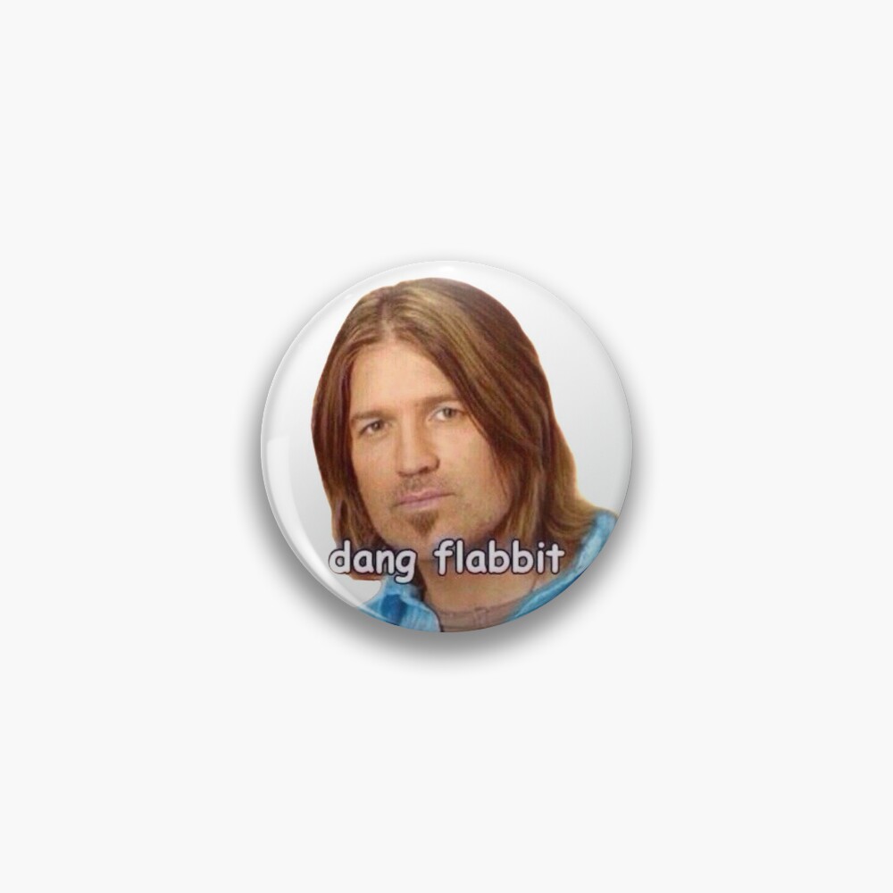 "Dang Flabbit" Billy Ray Cyrus Sticker Pin