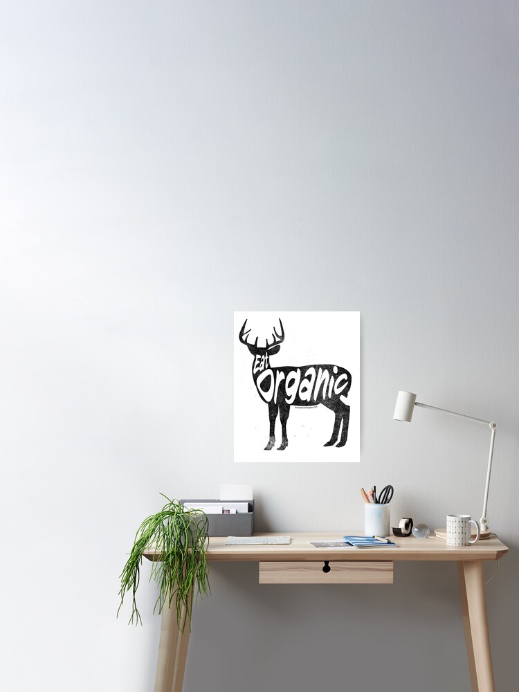 Eat Organic Venison Whitetail Deer Shirt Poster By Cidesign Redbubble