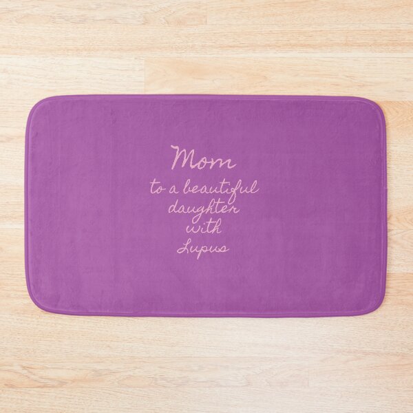 Item preview, MOM TO A BEAUTIFUL DAUGHTER WITH LUPUS! :) - Lupus Awareness designed and sold by Pinnypin.