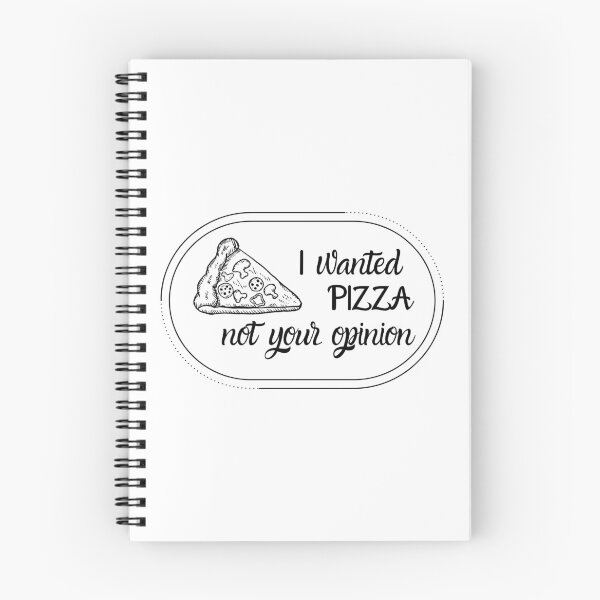 Item preview, I wanted PIZZA not your opinion. designed and sold by Majestic Victory.