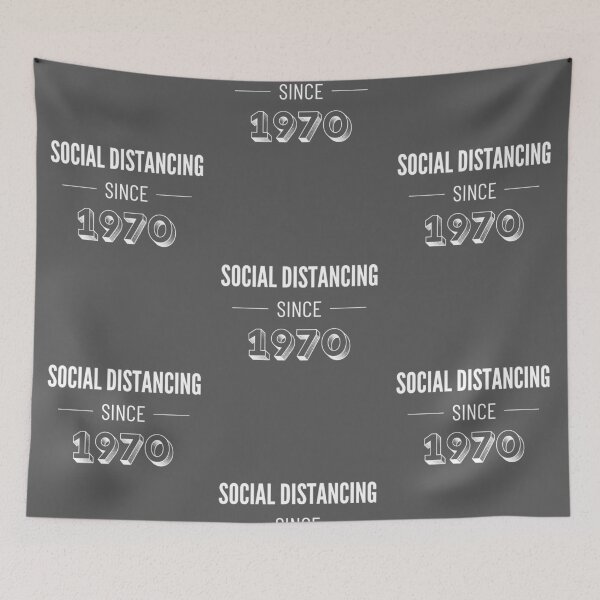 Item preview, Social Distancing Since 1970 designed and sold by ryanwfraser.