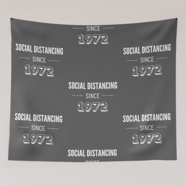 Item preview, Social Distancing Since 1972 designed and sold by ryanwfraser.