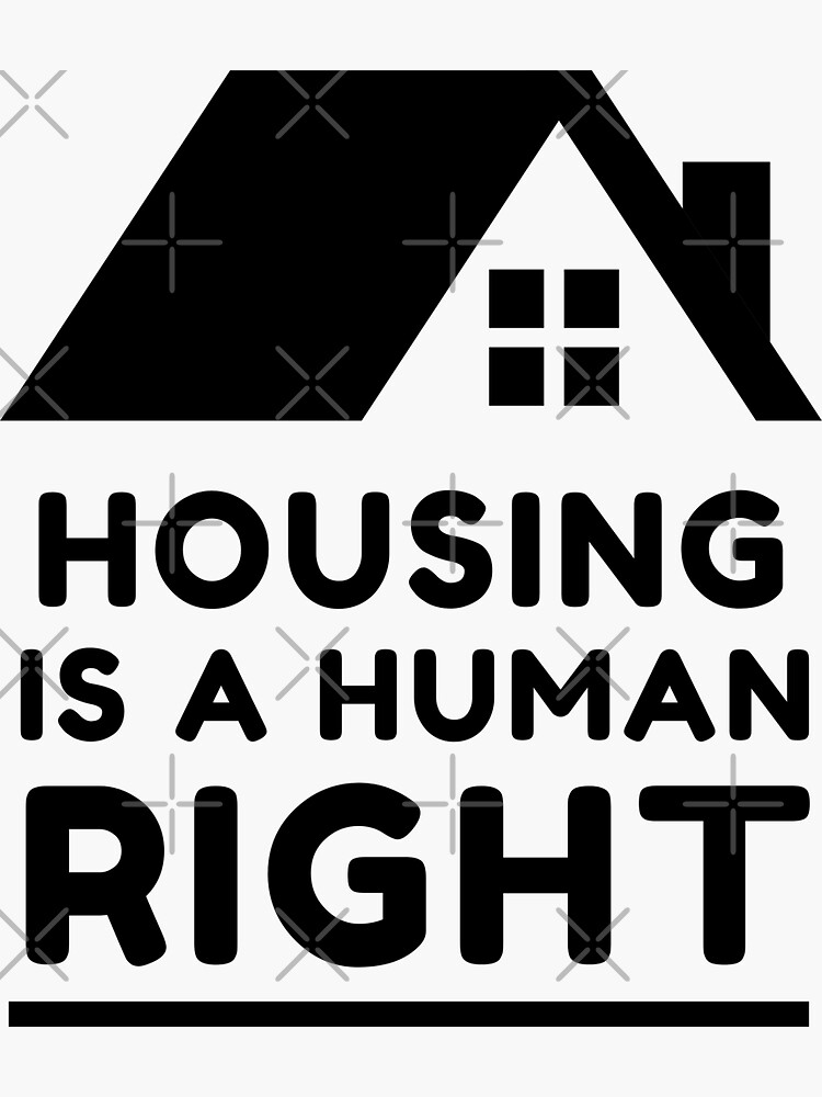 "housing is a human right" Sticker for Sale by quinnhopp Redbubble