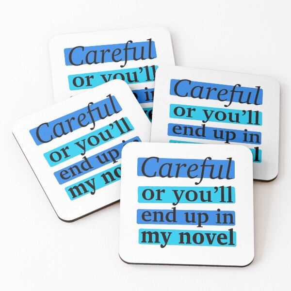 Item preview, Careful or you’ll end up in my novel designed and sold by HelloLeah.