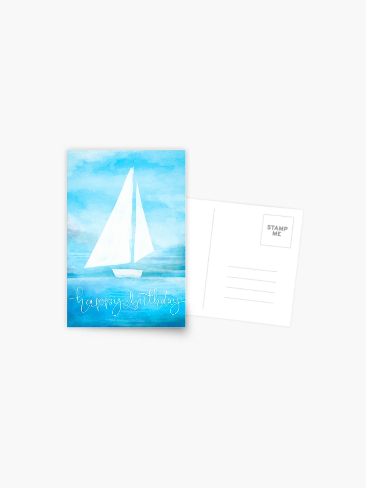 Sailing Happy Birthday - Boat and Blue Sea Postcard for Sale by