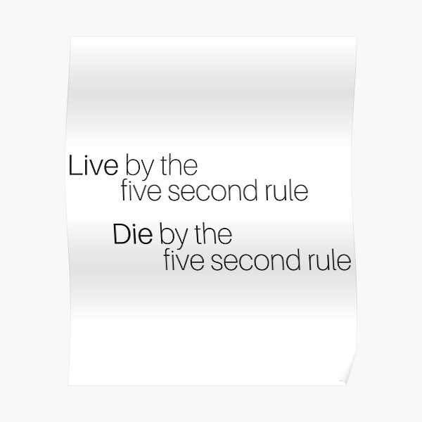 live-by-the-five-second-rule-die-by-the-five-second-rule-poster-for