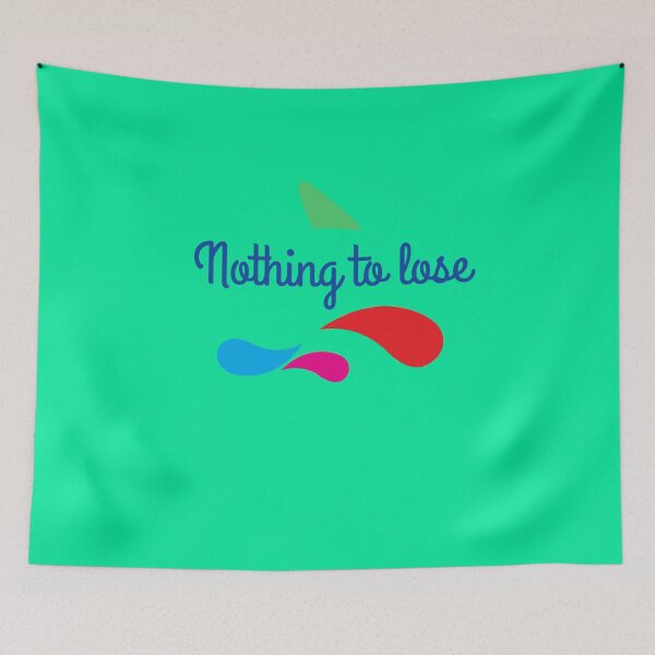 Item preview, Nothing to lose designed and sold by Dorcas89.