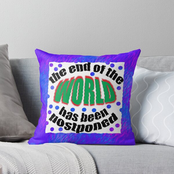 Item preview, The end of the WORLD has been postponed designed and sold by TeaseTees.