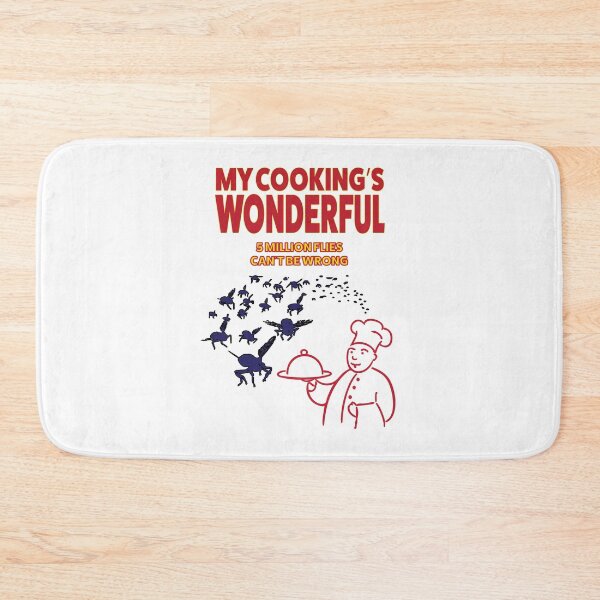Item preview, My Cooking's Wonderful Five Million Flies Can't Be Wrong designed and sold by styleagenda.