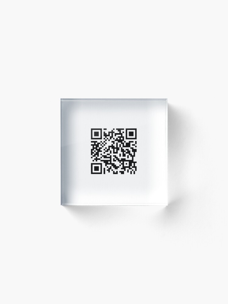Rick Roll Your Friends! QR code that links to Rick Astley’s “Never Gonna  Give You Up”  music video | Acrylic Block