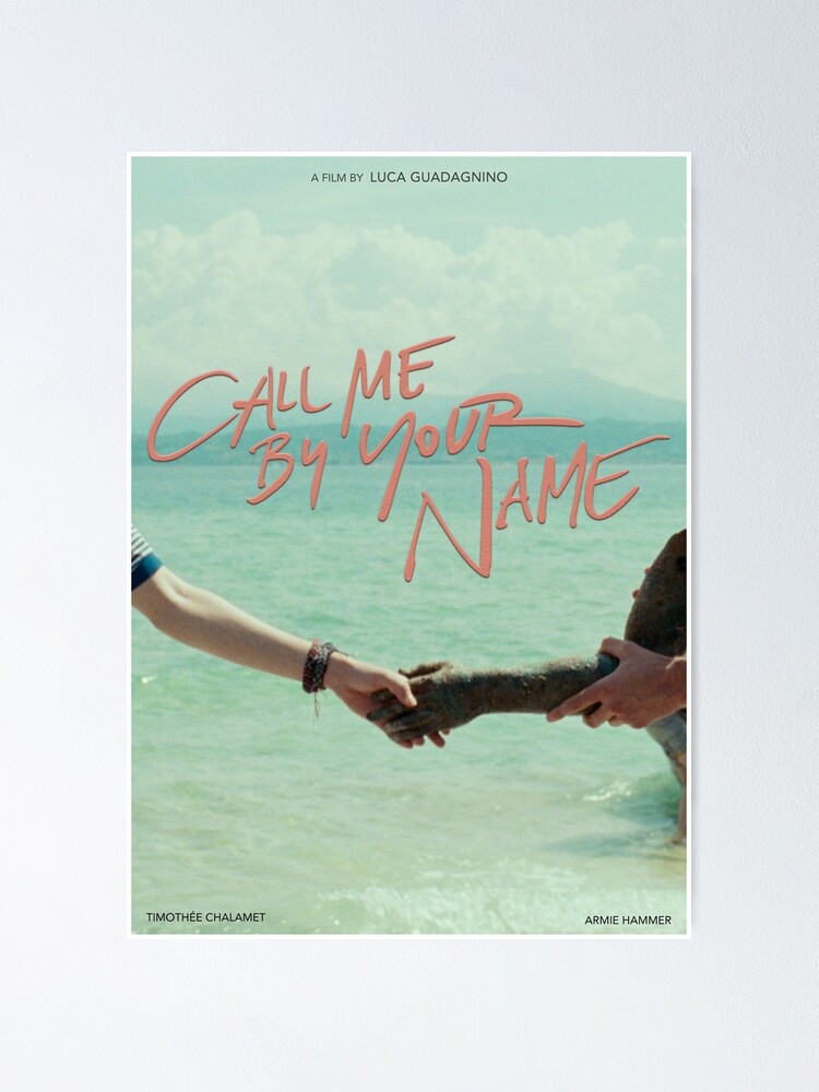 Call Me By Your Name Poster By Celinenlp Redbubble