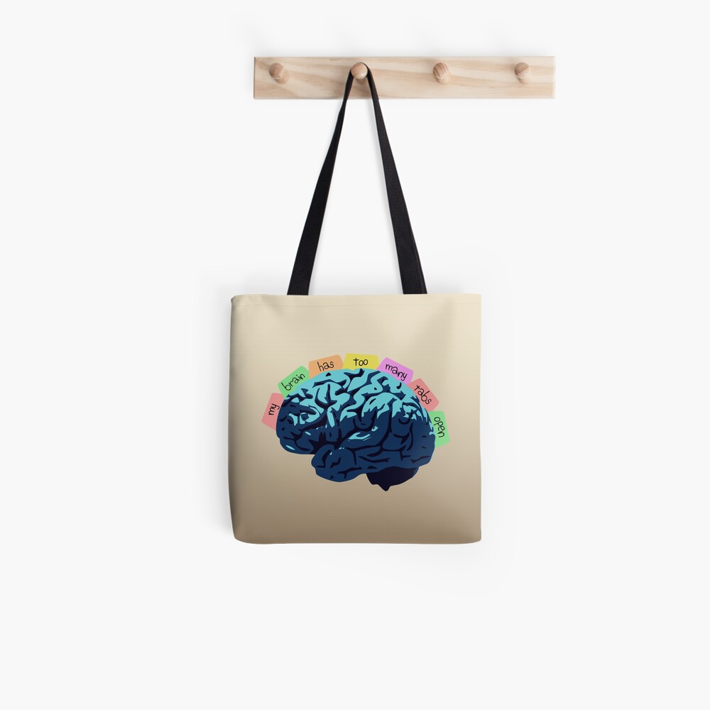 My Brain Has Too Many Tabs Open Tote Bag