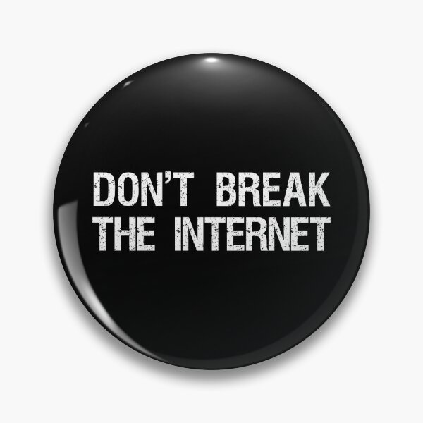 Item preview, Don't Break The Internet Net Neutrality designed and sold by flippinsg.