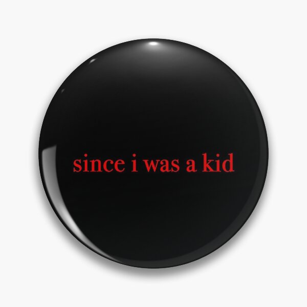 Item preview, since i was a kid designed and sold by KaiDee.