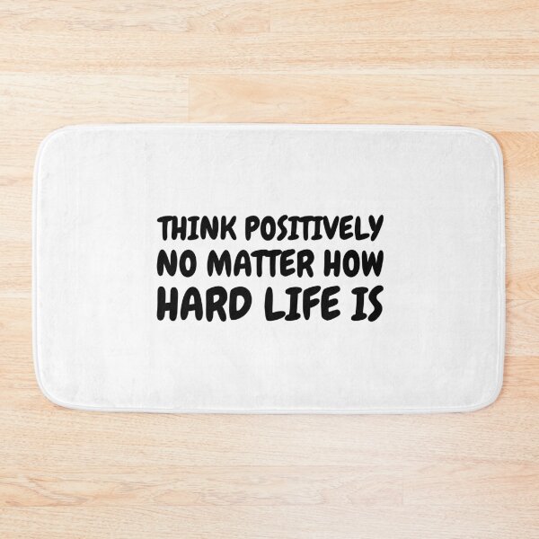 Item preview, Think Positively No Matter How Hard Life Is designed and sold by greenchimp.