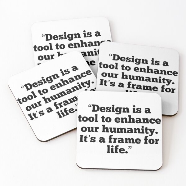 Item preview, Design is a tool to enhance our humanity. It's a frame for life. designed and sold by flying-flamingo.