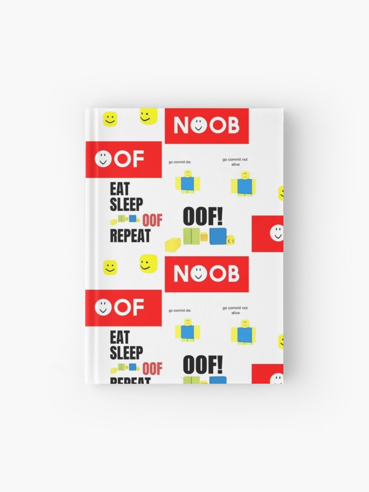 Roblox Oof Noobs Memes Sticker Pack Hardcover Journal By Smoothnoob Redbubble - go commit oof oof oof oof oof oof oof oof oof roblox