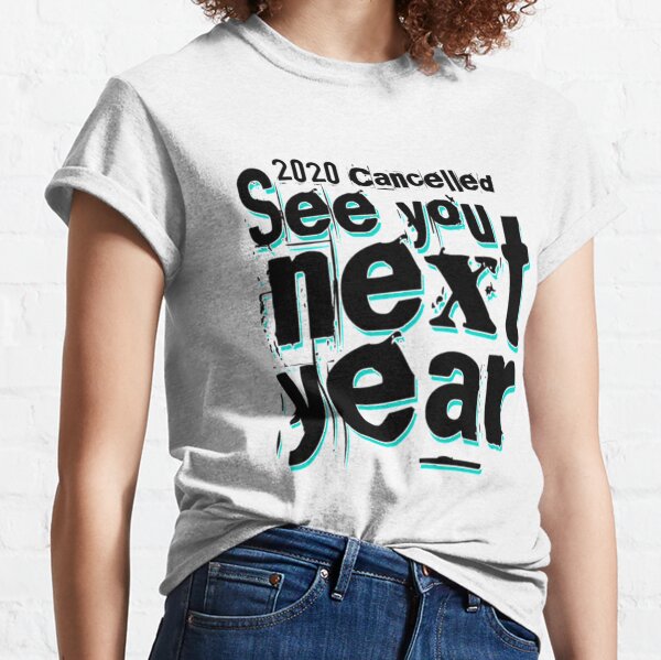 See You Next Year Gifts and Merchandise for Sale Redbubble