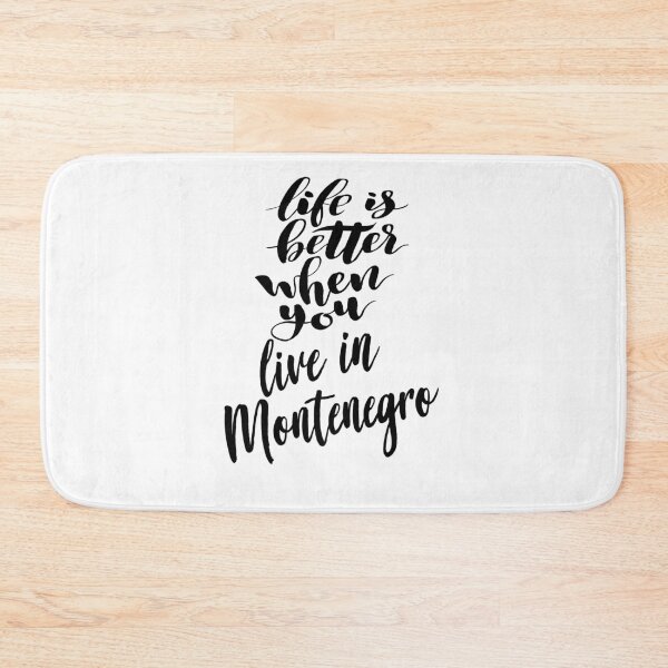 Item preview, Life is Better When You Live In Montenegro designed and sold by ProjectX23.