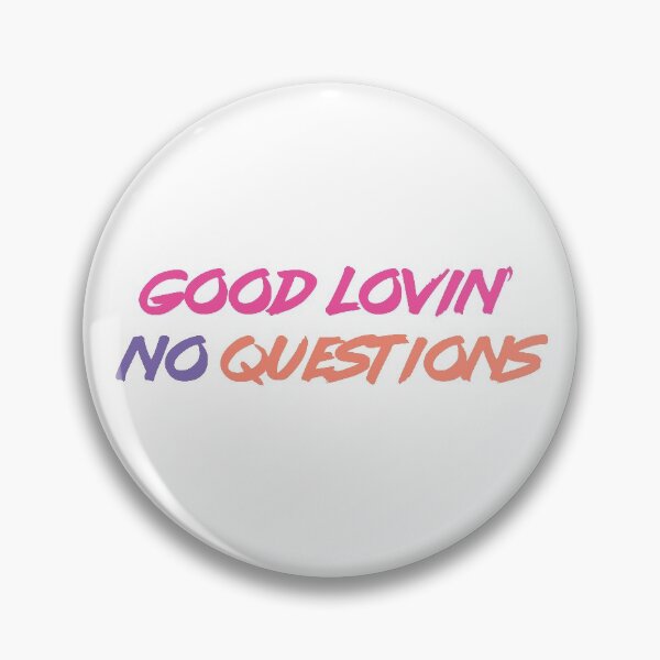 Item preview, Good Lovin' No Questions designed and sold by PoserClothing.