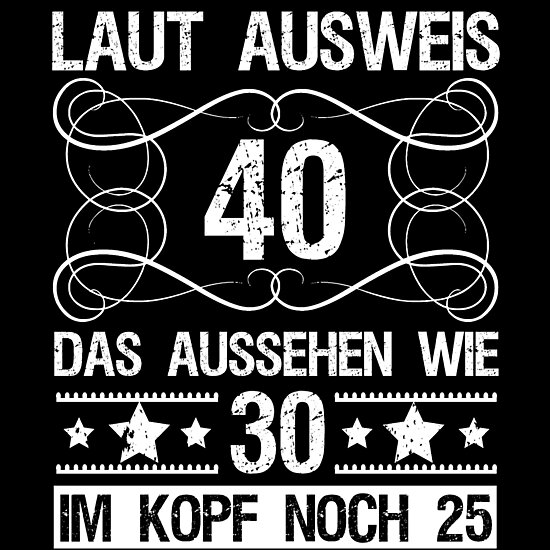 "Lustiger Spruch 40. Geburtstag Geschenk Mann Frau 40 ...