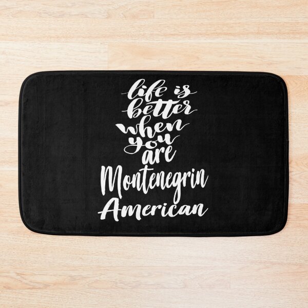 Item preview, Life is Better When You Are Montenegrin American designed and sold by ProjectX23.