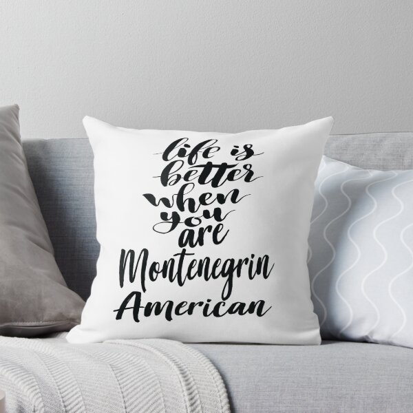Item preview, Life is Better When You Are Montenegrin American designed and sold by ProjectX23.