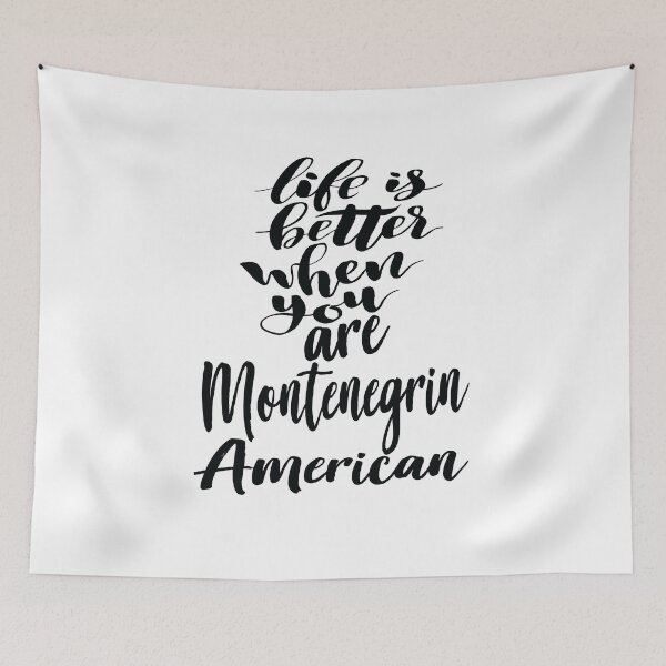 Item preview, Life is Better When You Are Montenegrin American designed and sold by ProjectX23.