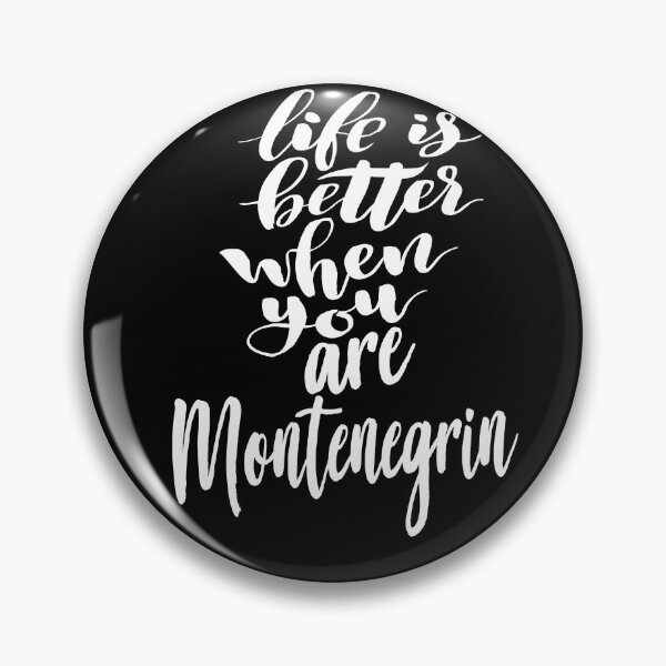 Item preview, Life is Better When You Are Montenegrin designed and sold by ProjectX23.