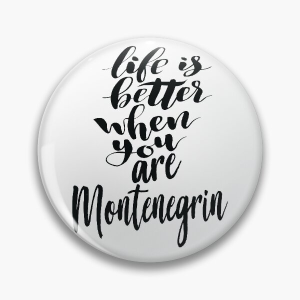 Item preview, Life is Better When You Are Montenegrin designed and sold by ProjectX23.