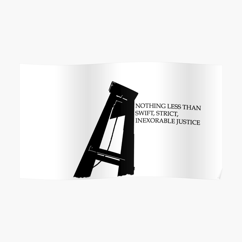 Swift, Strict, Inexorable Justice&quot; Poster by tinyrobespierre | Redbubble
