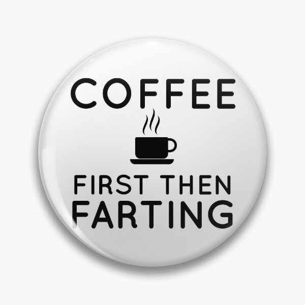 Artikelvorschau, Erst Kaffee, dann Furz entworfen und verkauft von DiscoBoogie.