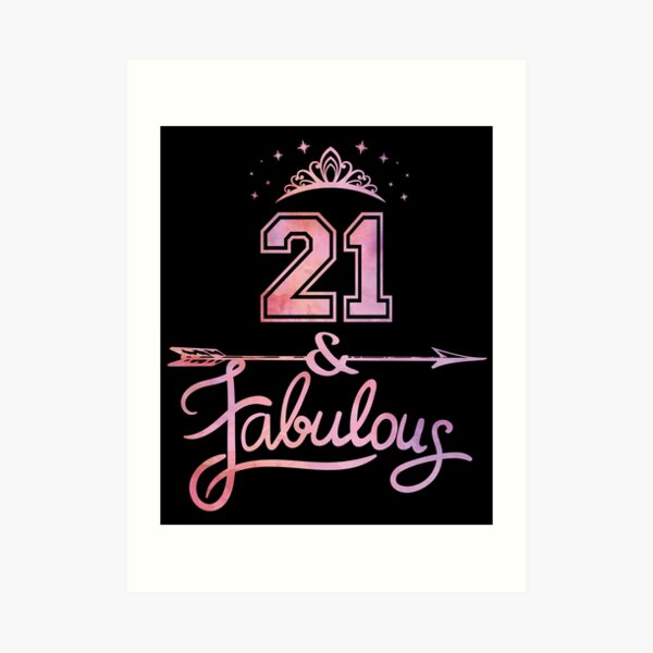 Impression Artistique Femmes 21 Ans Et Fabuleux Joyeux 21e Anniversaire Par Grabitees Redbubble