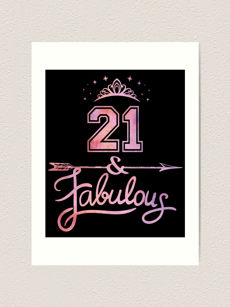 Impression Artistique Femmes 21 Ans Et Fabuleux Joyeux 21e Anniversaire Par Grabitees Redbubble